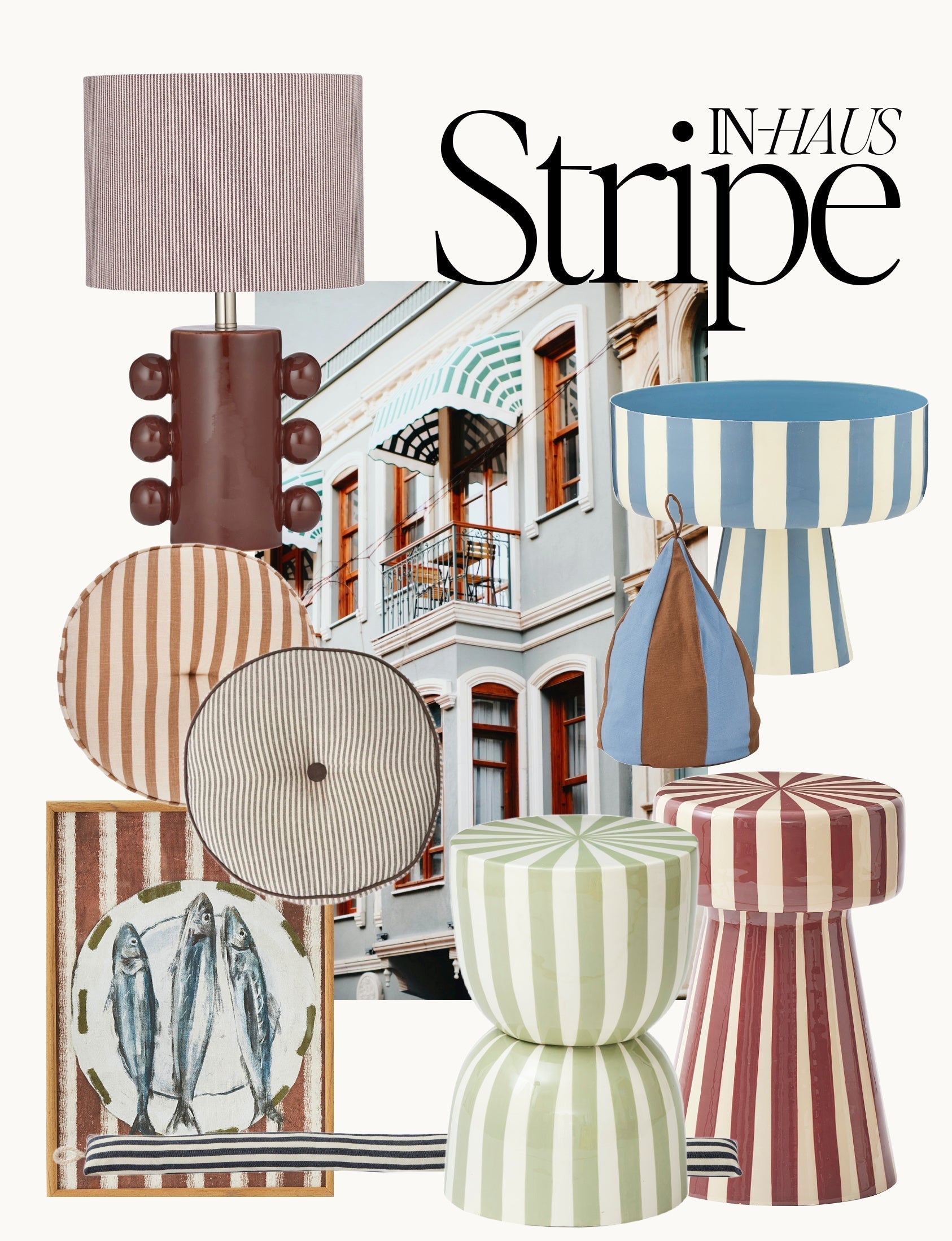 In-HAUS Stripe ~ They make every room they enter a little more interesting.